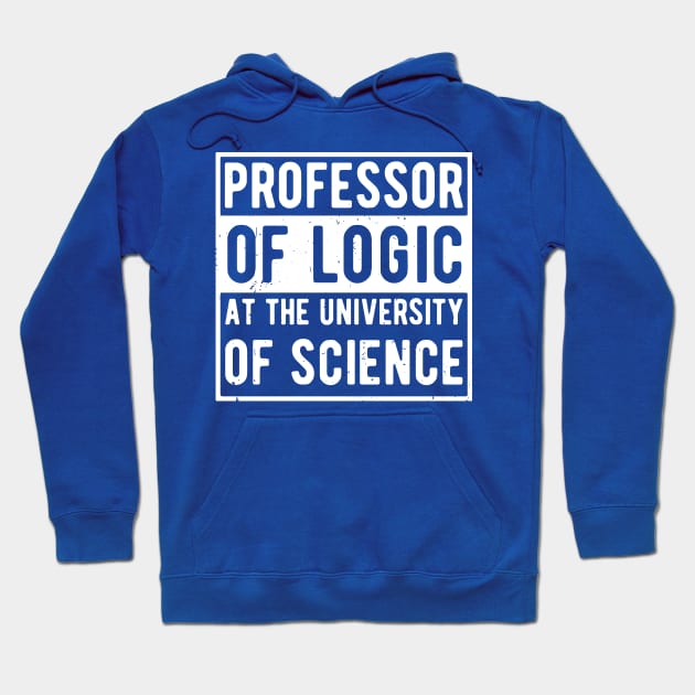 Professor of Logic at the University of Science Hoodie by Gaming champion